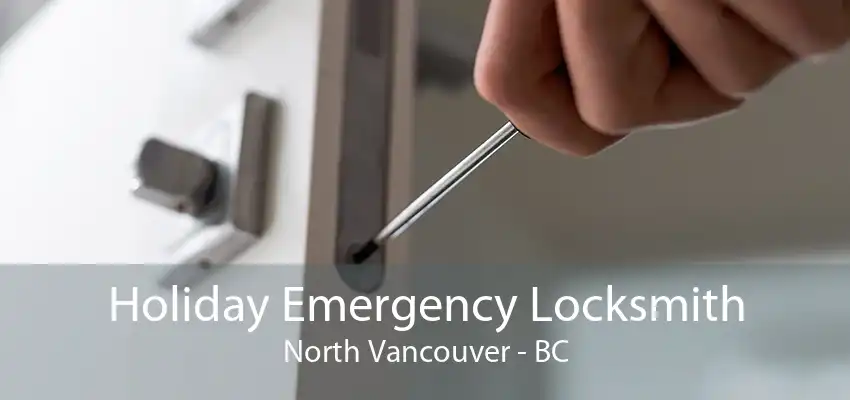 Holiday Emergency Locksmith North Vancouver - BC