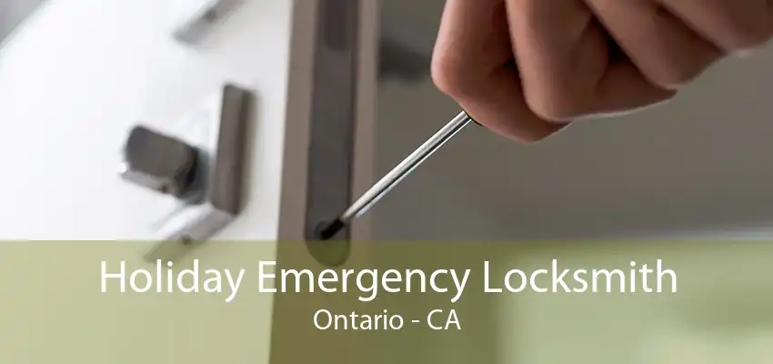 Holiday Emergency Locksmith Ontario - CA