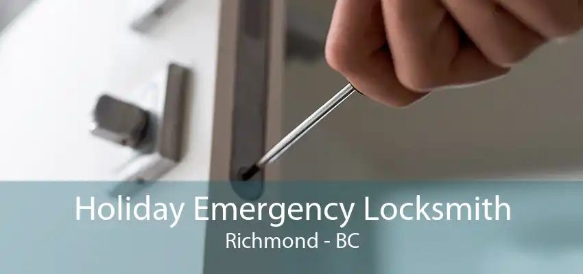 Holiday Emergency Locksmith Richmond - BC