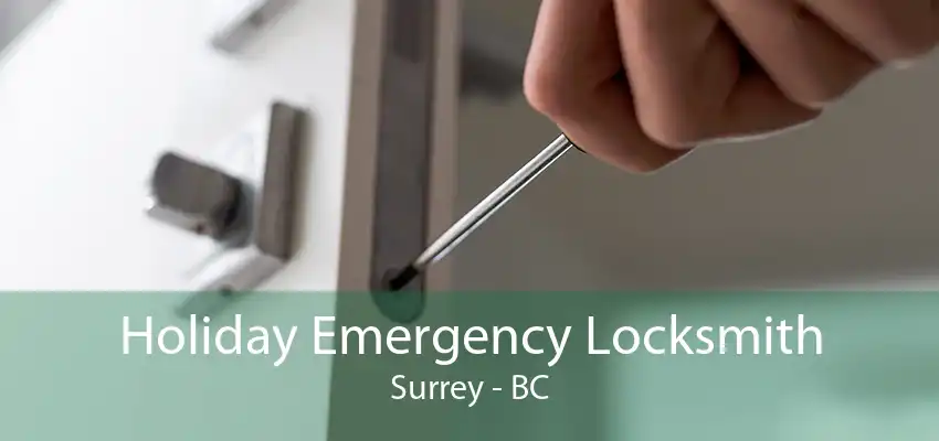 Holiday Emergency Locksmith Surrey - BC