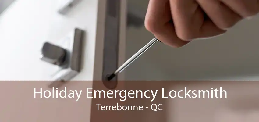 Holiday Emergency Locksmith Terrebonne - QC