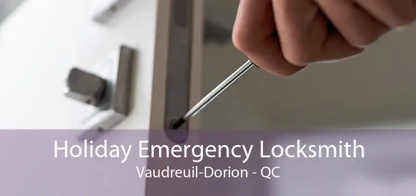 Holiday Emergency Locksmith Vaudreuil-Dorion - QC