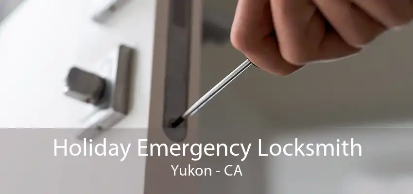 Holiday Emergency Locksmith Yukon - CA