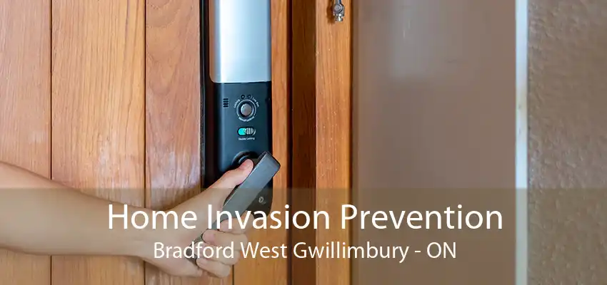 Home Invasion Prevention Bradford West Gwillimbury - ON