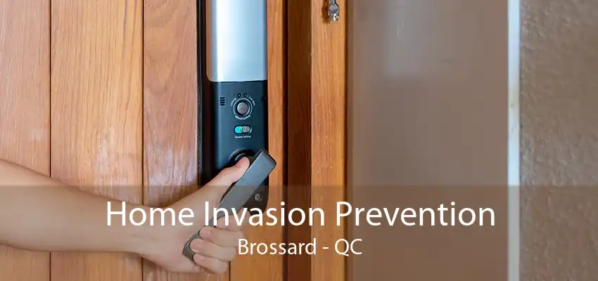 Home Invasion Prevention Brossard - QC