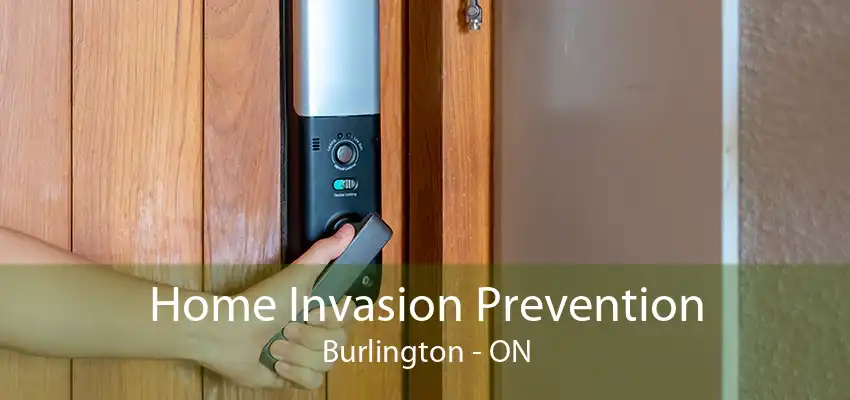 Home Invasion Prevention Burlington - ON