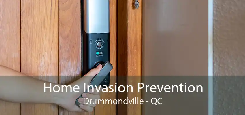 Home Invasion Prevention Drummondville - QC