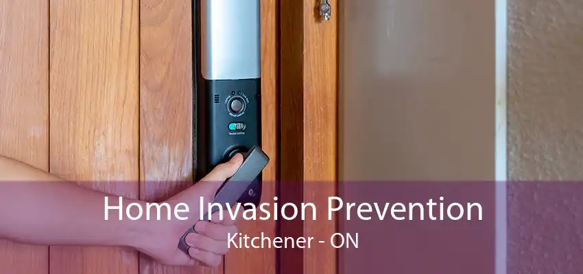 Home Invasion Prevention Kitchener - ON