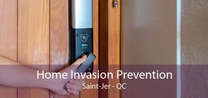 Home Invasion Prevention Saint-Jer - QC