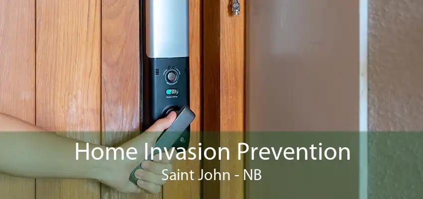 Home Invasion Prevention Saint John - NB