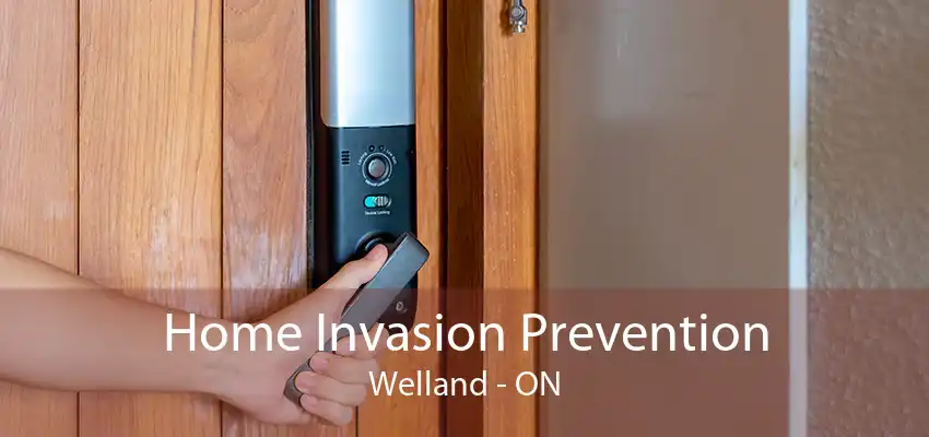 Home Invasion Prevention Welland - ON