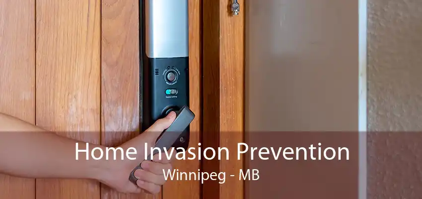 Home Invasion Prevention Winnipeg - MB