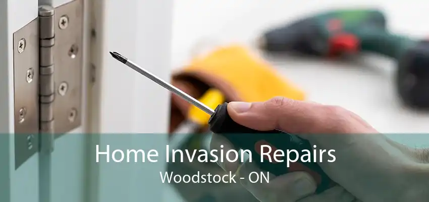 Home Invasion Repairs Woodstock - ON