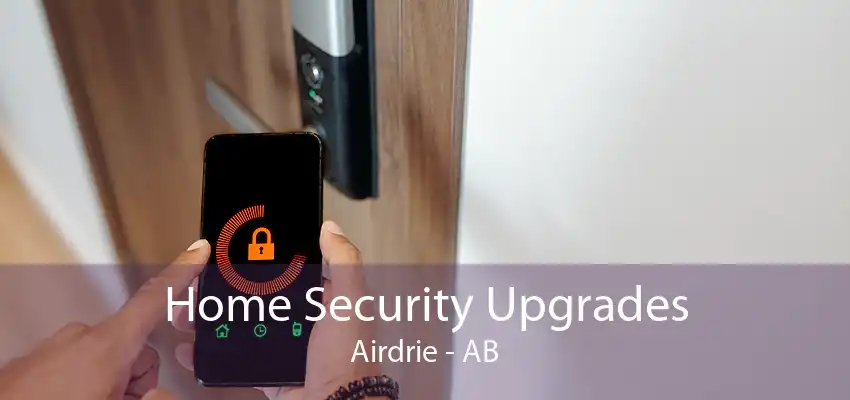 Home Security Upgrades Airdrie - AB