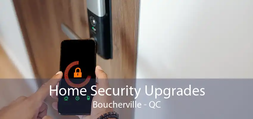 Home Security Upgrades Boucherville - QC