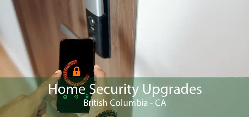 Home Security Upgrades British Columbia - CA