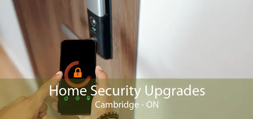 Home Security Upgrades Cambridge - ON