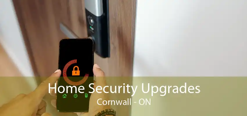 Home Security Upgrades Cornwall - ON