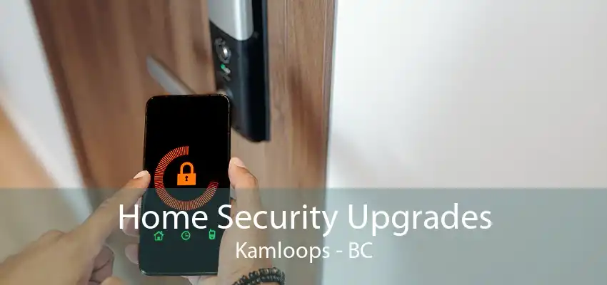 Home Security Upgrades Kamloops - BC