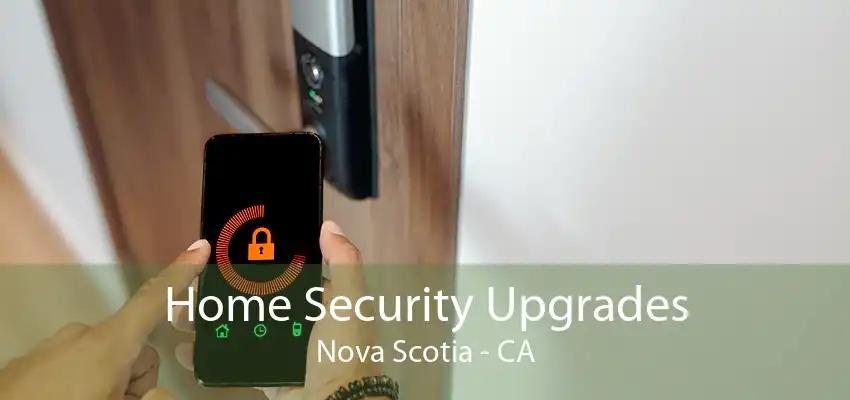 Home Security Upgrades Nova Scotia - CA