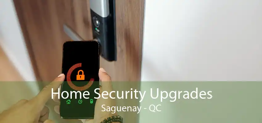 Home Security Upgrades Saguenay - QC