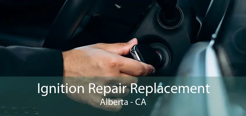 Ignition Repair Replacement Alberta - CA