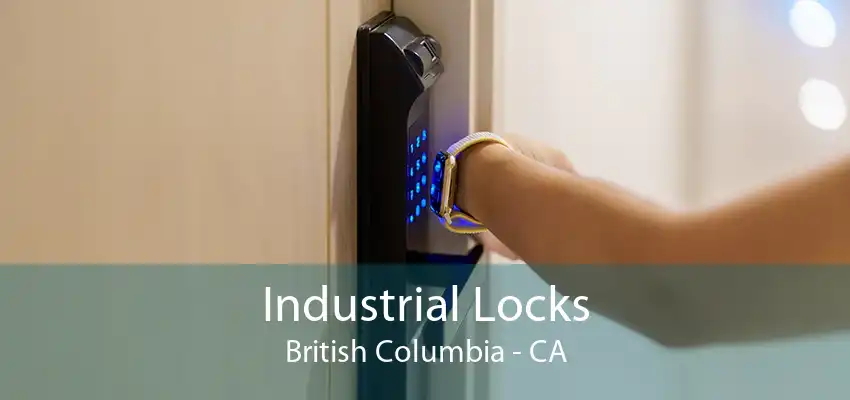 Industrial Locks British Columbia - CA