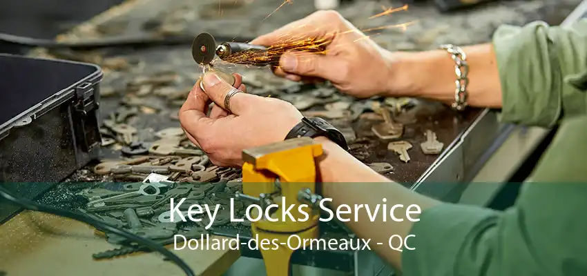 Key Locks Service Dollard-des-Ormeaux - QC