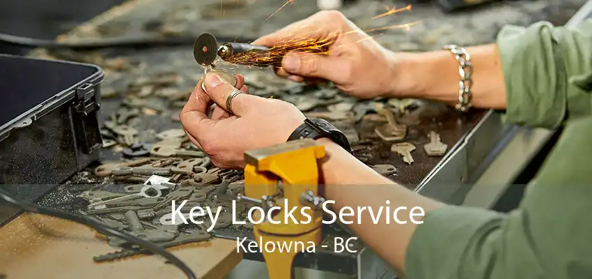 Key Locks Service Kelowna - BC