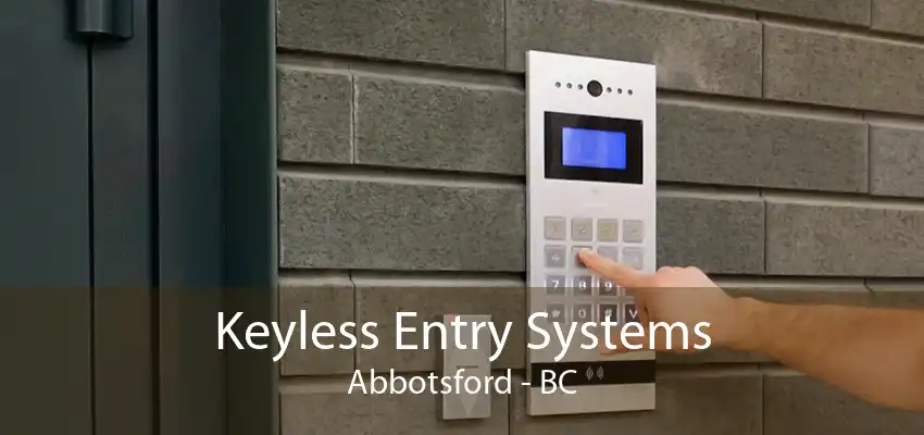 Keyless Entry Systems Abbotsford - BC