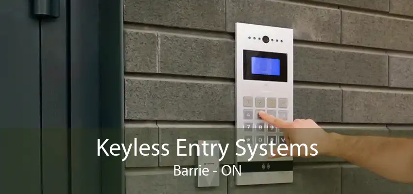 Keyless Entry Systems Barrie - ON