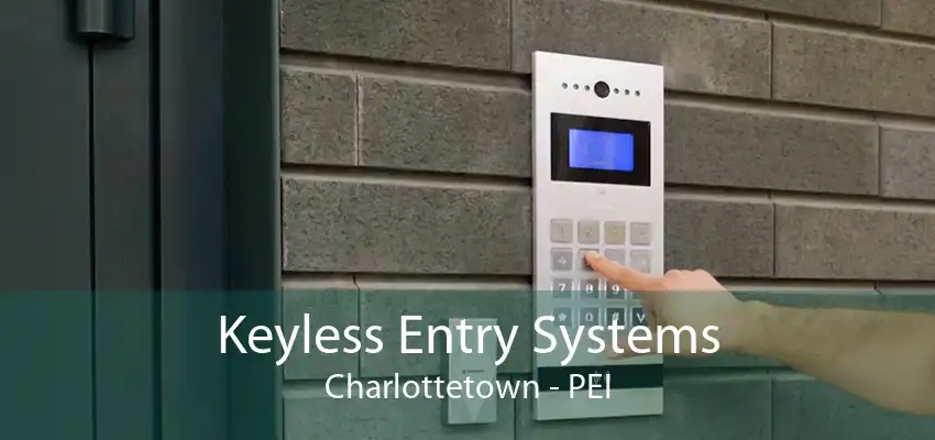 Keyless Entry Systems Charlottetown - PEI