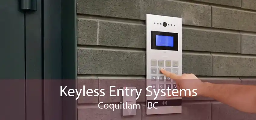 Keyless Entry Systems Coquitlam - BC