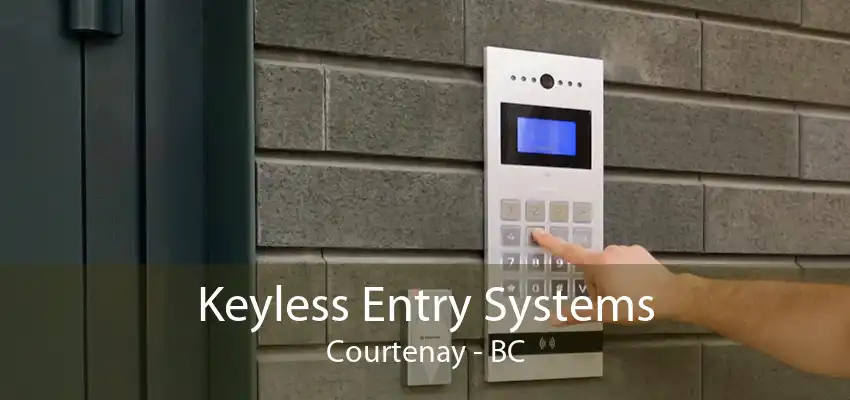 Keyless Entry Systems Courtenay - BC