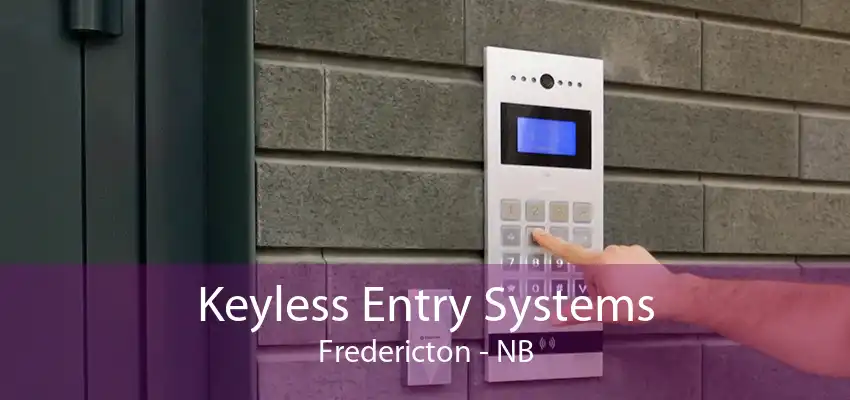 Keyless Entry Systems Fredericton - NB