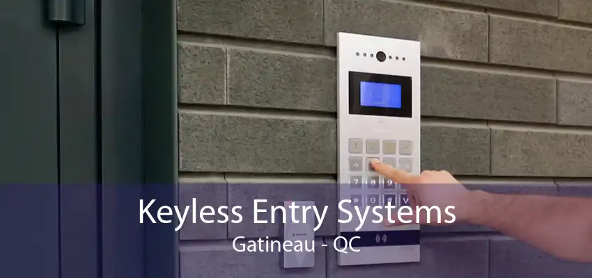 Keyless Entry Systems Gatineau - QC