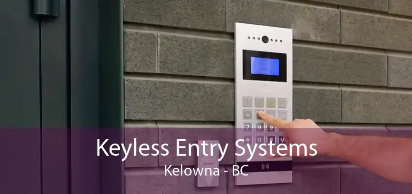 Keyless Entry Systems Kelowna - BC