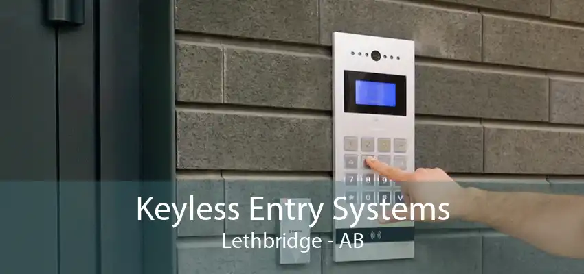 Keyless Entry Systems Lethbridge - AB