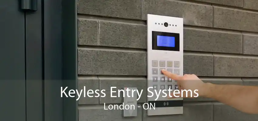 Keyless Entry Systems London - ON