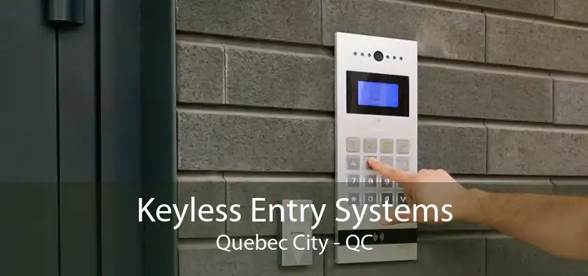 Keyless Entry Systems Quebec City - QC