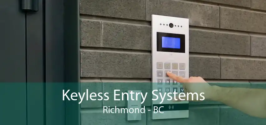 Keyless Entry Systems Richmond - BC