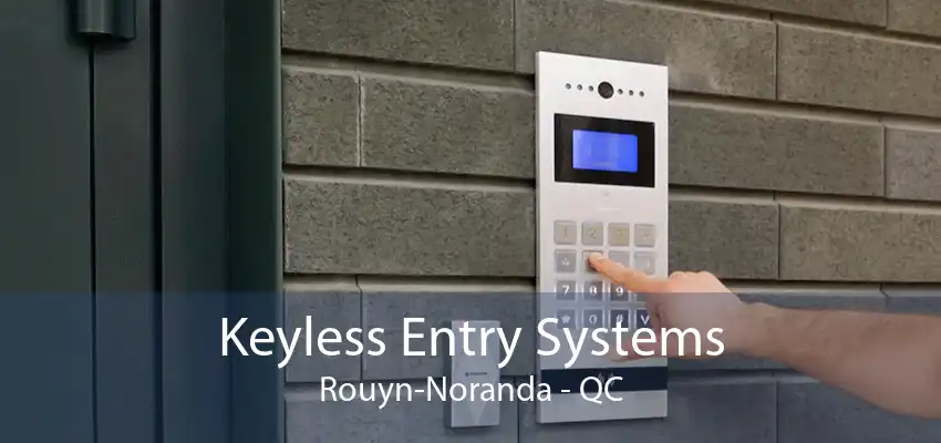 Keyless Entry Systems Rouyn-Noranda - QC