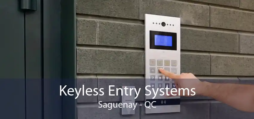 Keyless Entry Systems Saguenay - QC