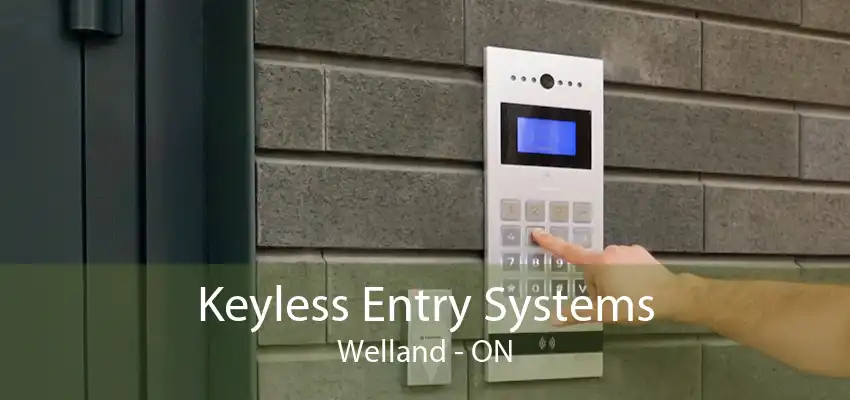 Keyless Entry Systems Welland - ON