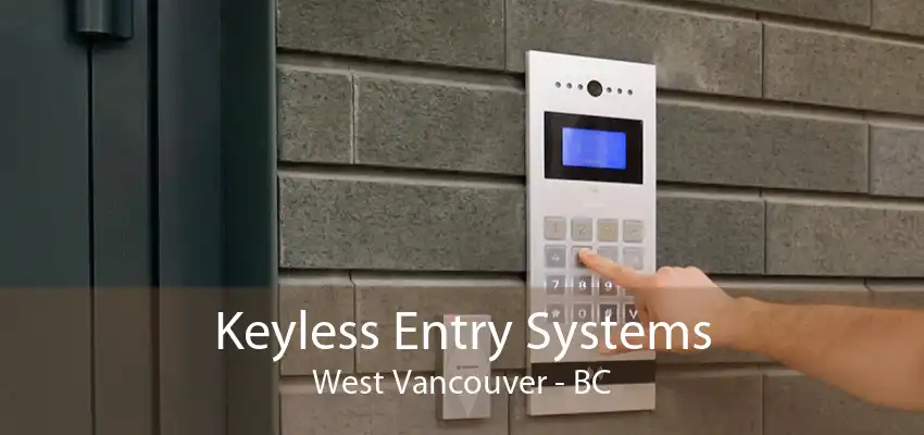 Keyless Entry Systems West Vancouver - BC