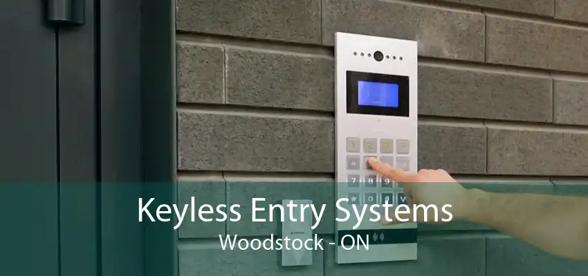 Keyless Entry Systems Woodstock - ON