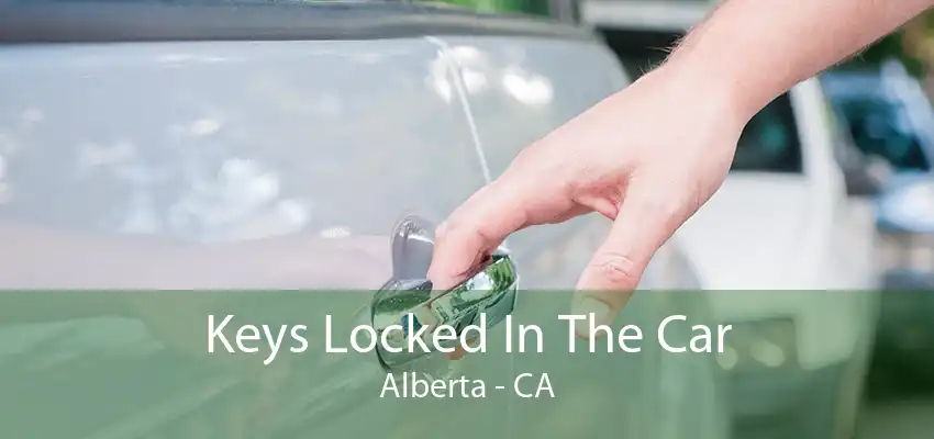 Keys Locked In The Car Alberta - CA