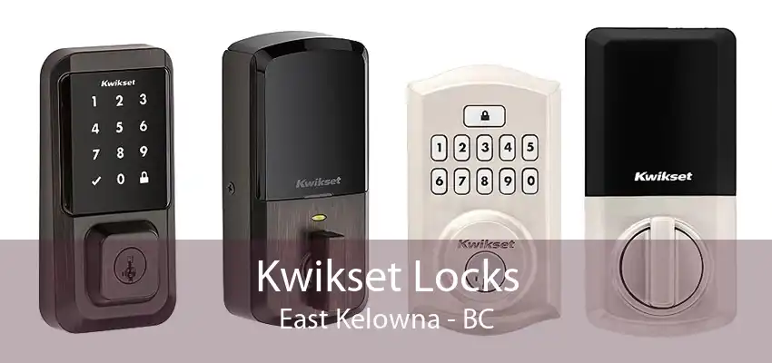 Kwikset Locks East Kelowna - BC