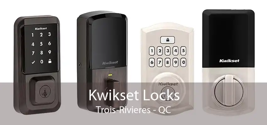 Kwikset Locks Trois-Rivieres - QC