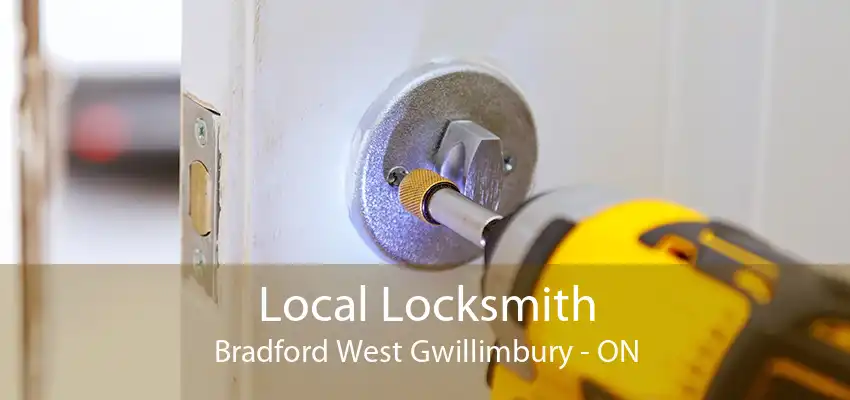 Local Locksmith Bradford West Gwillimbury - ON